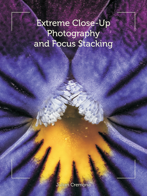 Cover image for Extreme Close-Up Photography and Focus Stacking